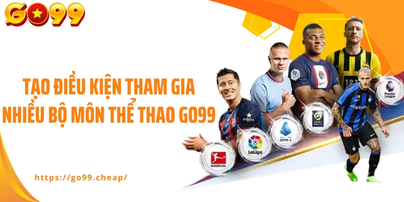Tạo điều kiện tham gia nhiều bộ môn thể thao Go99 